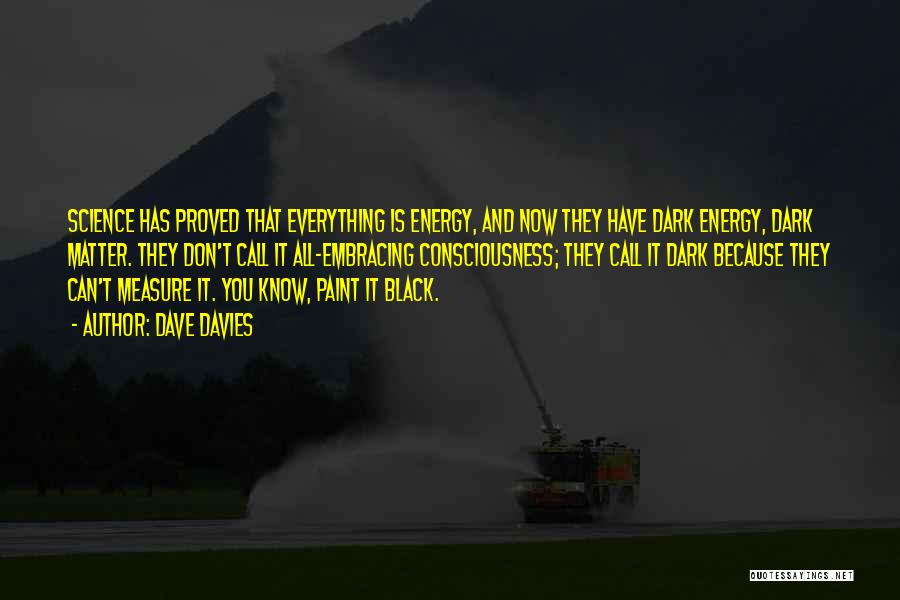 Energy Science Quotes By Dave Davies