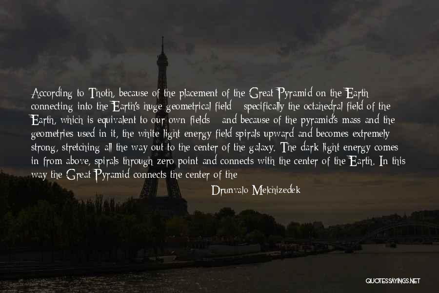 Energy Science Quotes By Drunvalo Melchizedek