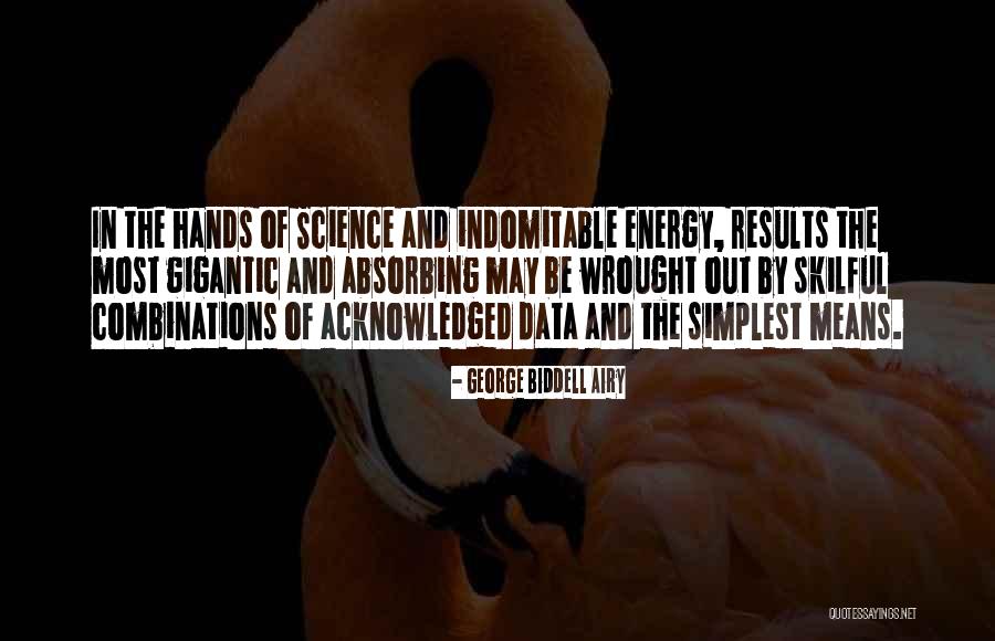 Energy Science Quotes By George Biddell Airy