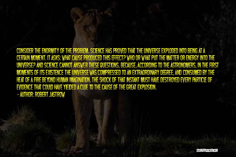 Energy Science Quotes By Robert Jastrow