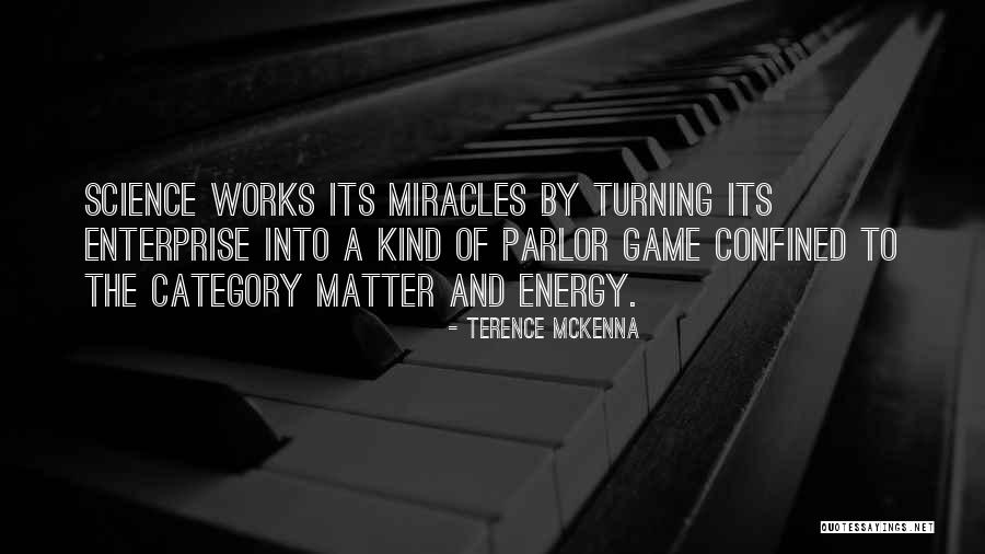 Energy Science Quotes By Terence McKenna