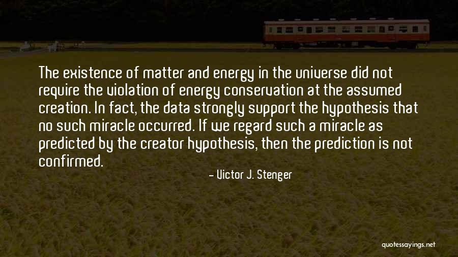 Energy Science Quotes By Victor J. Stenger