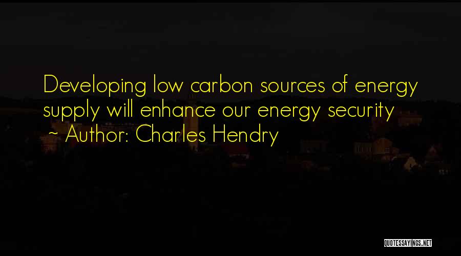 Energy Security Quotes By Charles Hendry