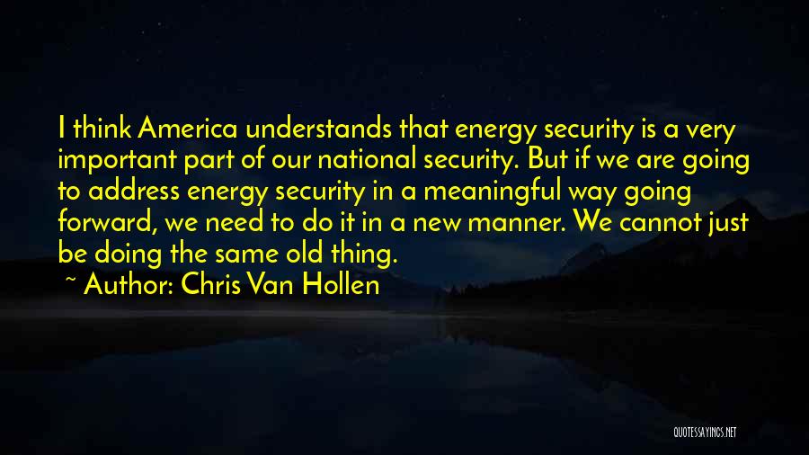 Energy Security Quotes By Chris Van Hollen