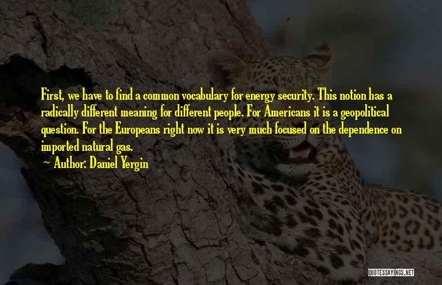 Energy Security Quotes By Daniel Yergin