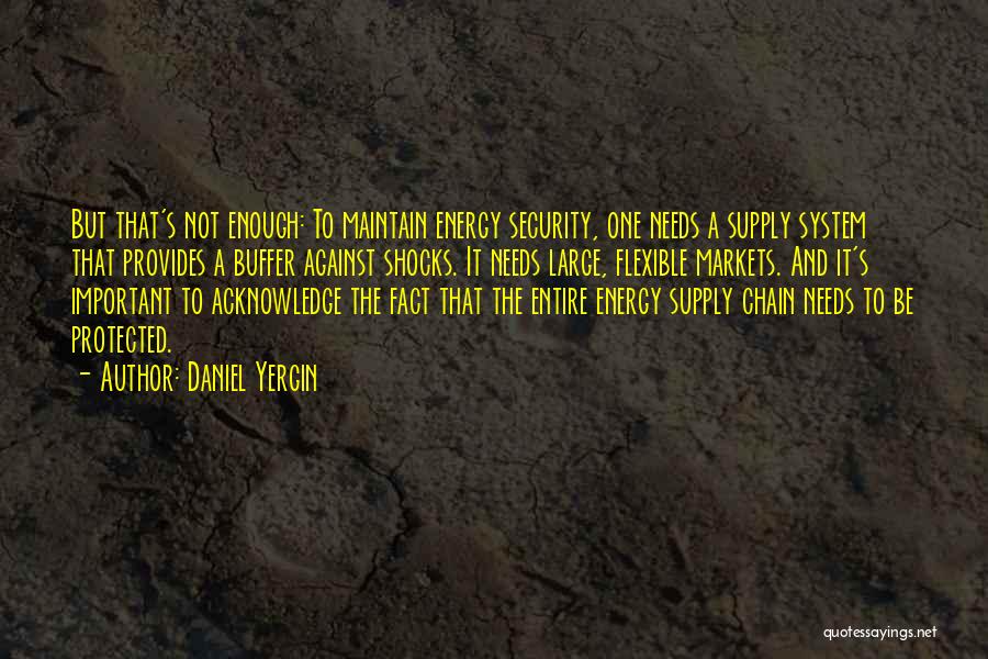 Energy Security Quotes By Daniel Yergin