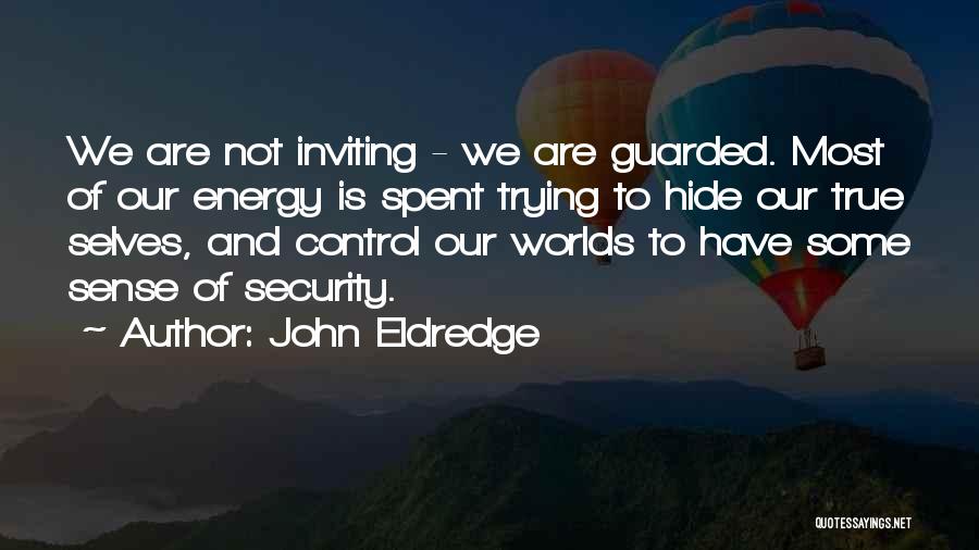 Energy Security Quotes By John Eldredge
