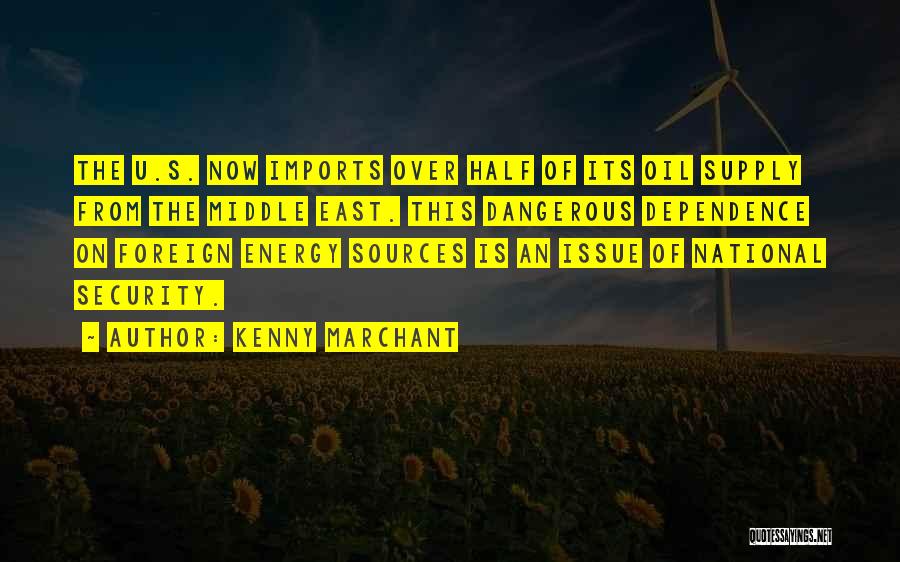 Energy Security Quotes By Kenny Marchant