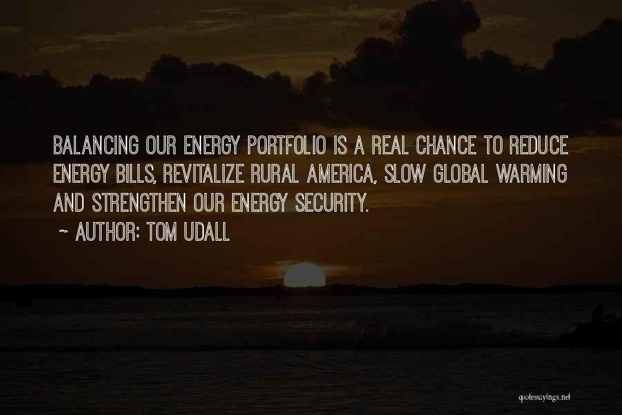 Energy Security Quotes By Tom Udall
