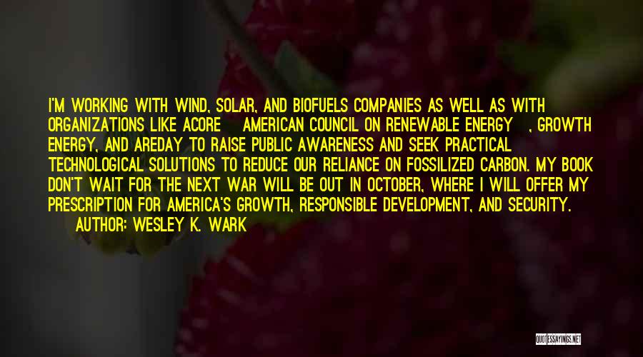 Energy Security Quotes By Wesley K. Wark