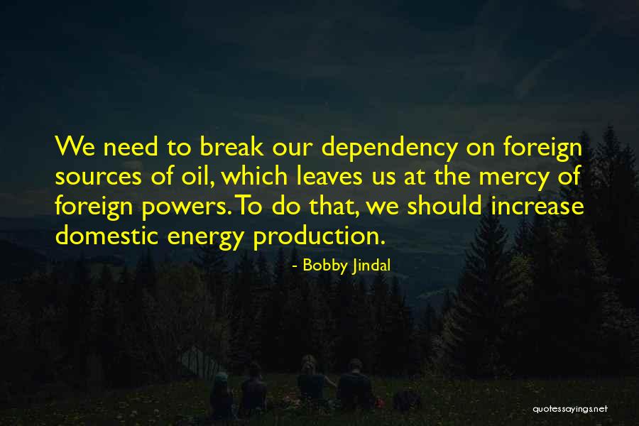 Energy Sources Quotes By Bobby Jindal