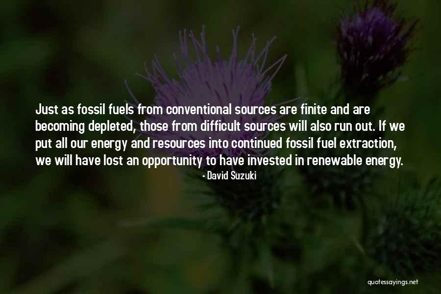 Energy Sources Quotes By David Suzuki