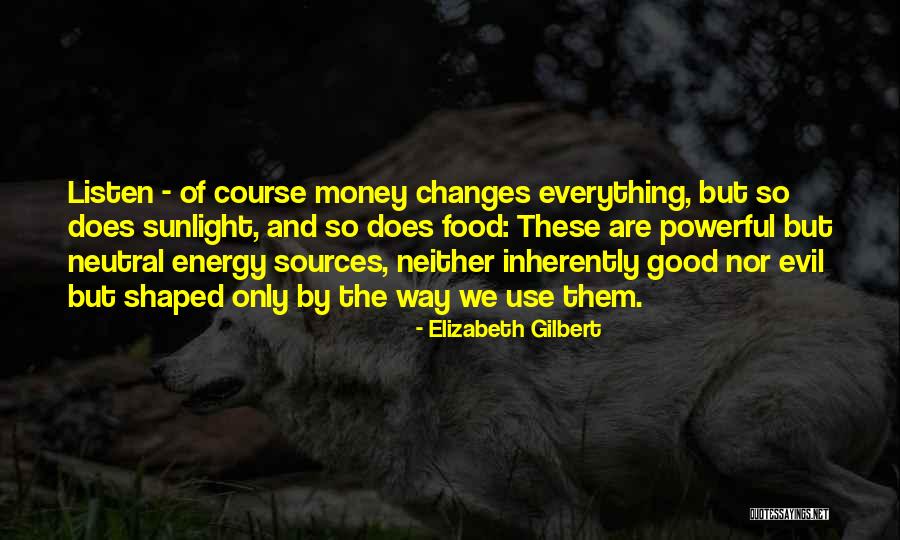 Energy Sources Quotes By Elizabeth Gilbert