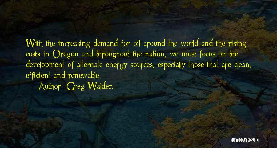 Energy Sources Quotes By Greg Walden