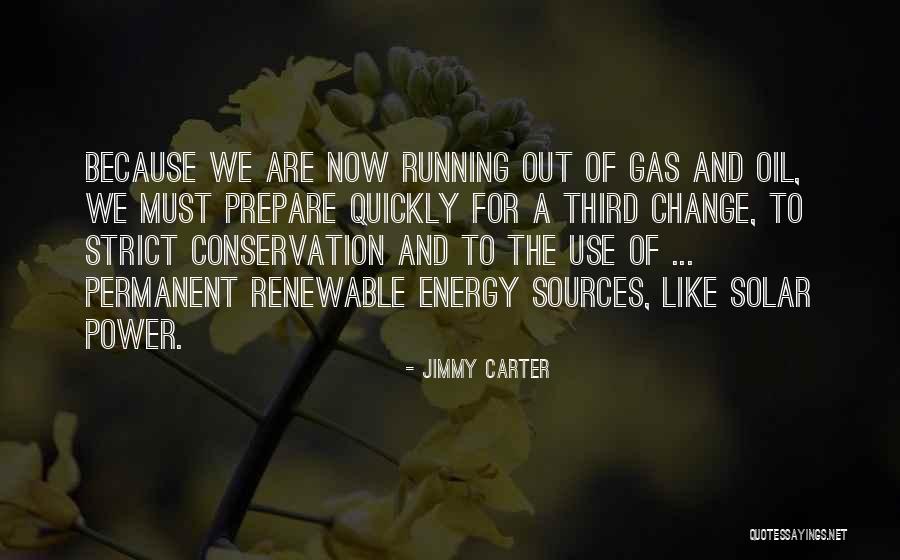 Energy Sources Quotes By Jimmy Carter