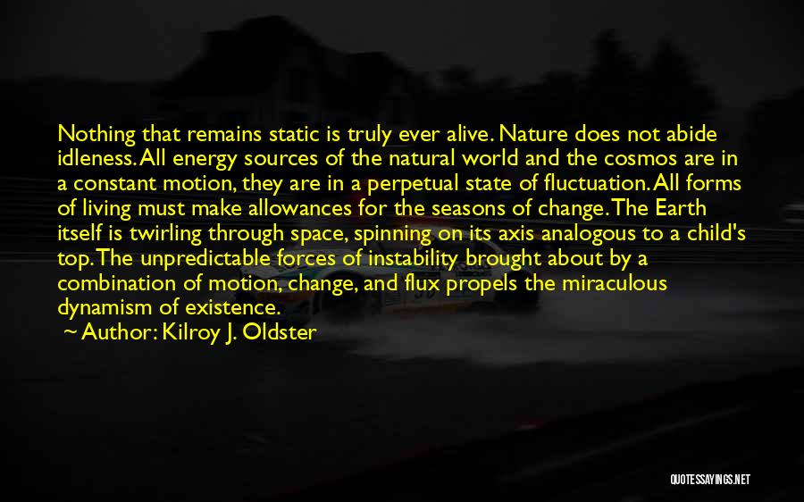 Energy Sources Quotes By Kilroy J. Oldster