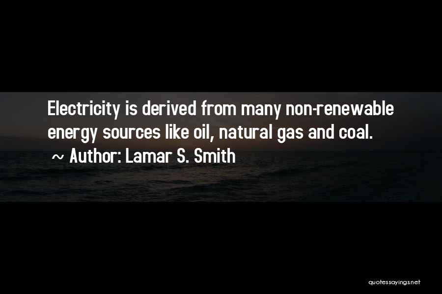 Energy Sources Quotes By Lamar S. Smith