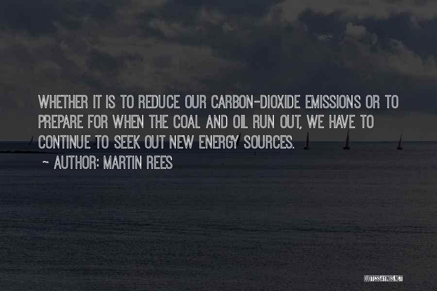 Energy Sources Quotes By Martin Rees