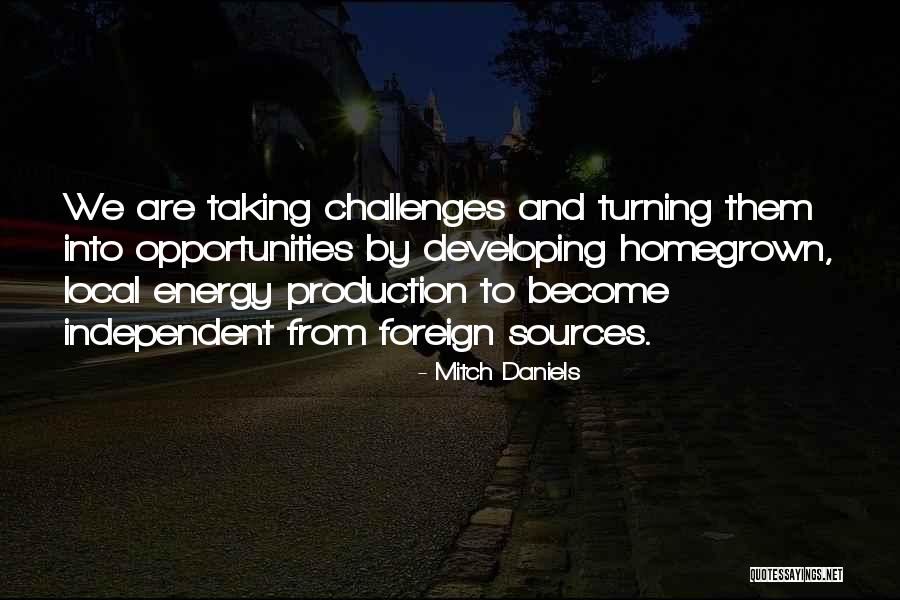 Energy Sources Quotes By Mitch Daniels