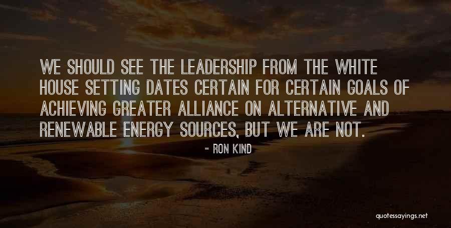 Energy Sources Quotes By Ron Kind