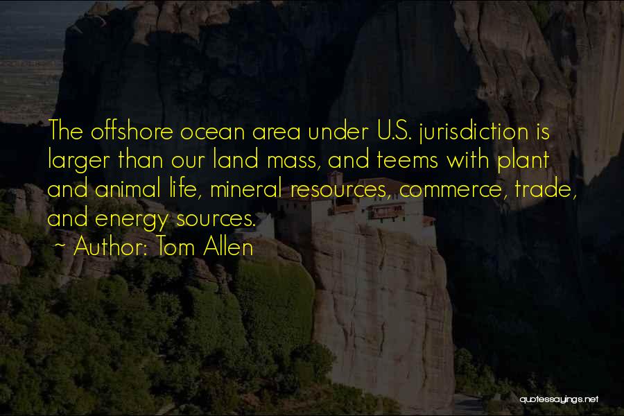 Energy Sources Quotes By Tom Allen