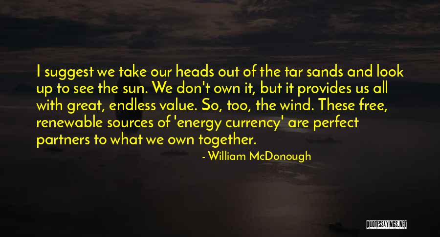 Energy Sources Quotes By William McDonough