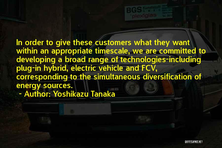 Energy Sources Quotes By Yoshikazu Tanaka