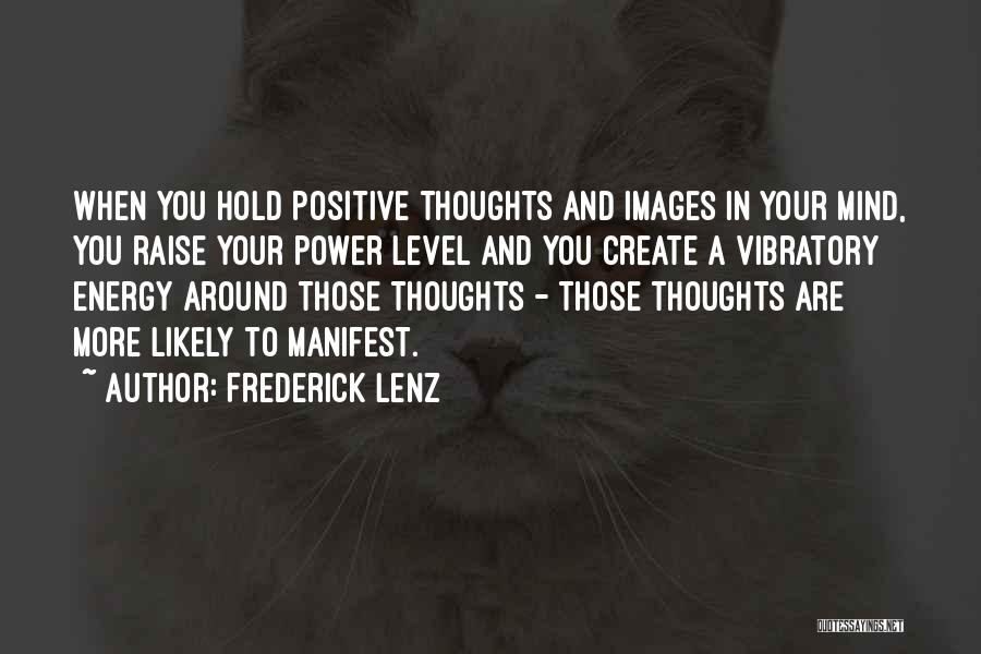 Energy Thoughts Quotes By Frederick Lenz