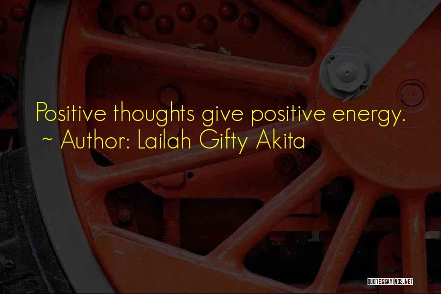 Energy Thoughts Quotes By Lailah Gifty Akita