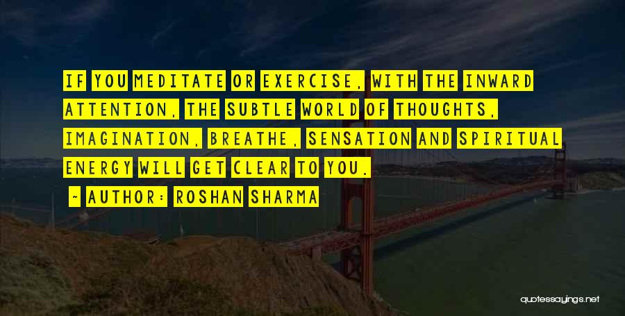 Energy Thoughts Quotes By Roshan Sharma