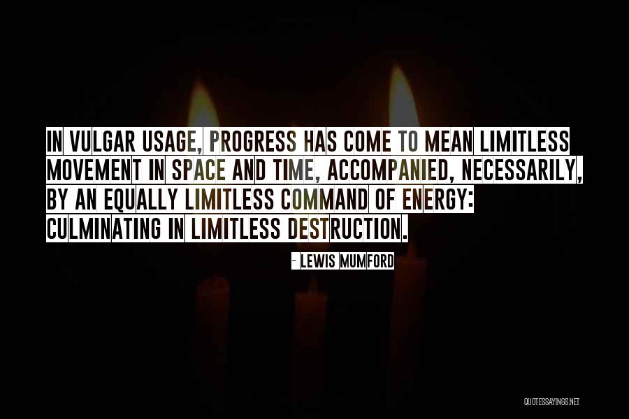 Energy Usage Quotes By Lewis Mumford