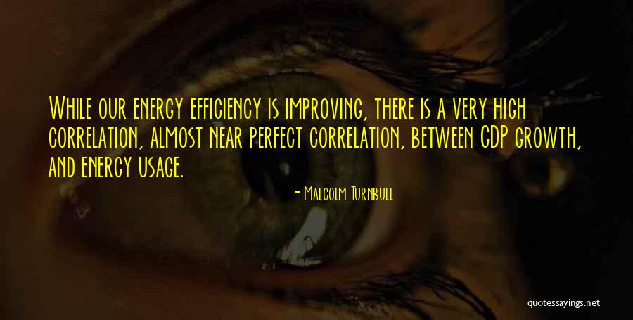 Energy Usage Quotes By Malcolm Turnbull Energy Usage Quotes By Malcolm Turnbull