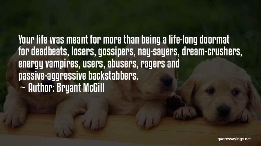 Energy Vampires Quotes By Bryant McGill