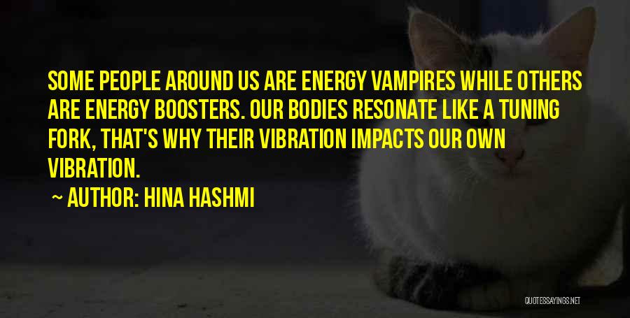 Energy Vampires Quotes By Hina Hashmi