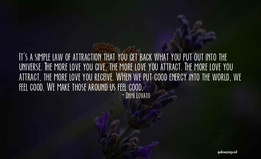 Energy You Put Out Quotes By Demi Lovato Energy You Put Out Quotes By Demi Lovato