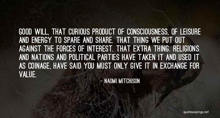 Energy You Put Out Quotes By Naomi Mitchison Energy You Put Out Quotes By Naomi Mitchison