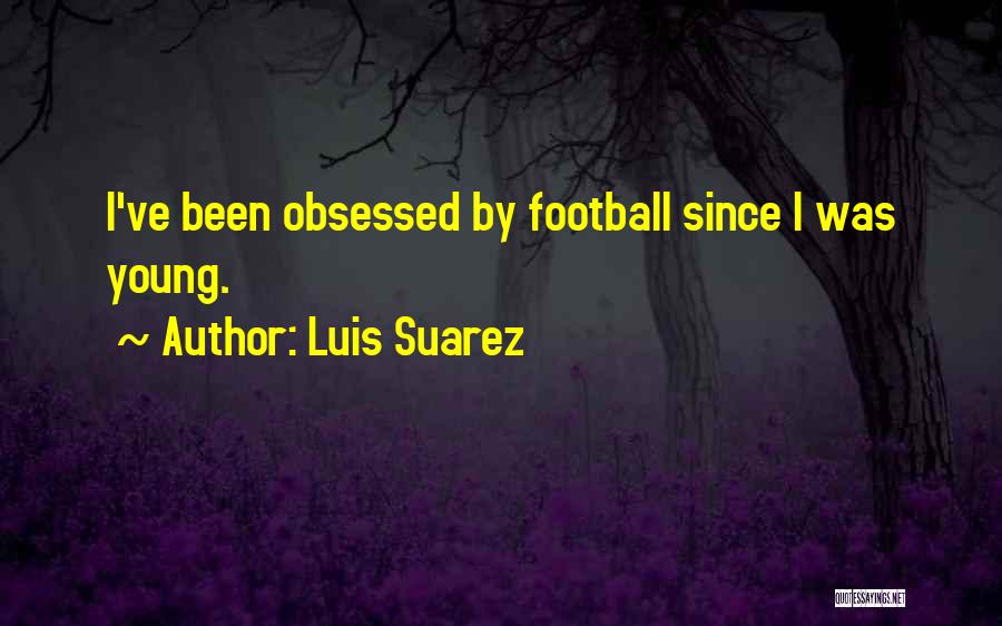 Enesekontrolliplaan Quotes By Luis Suarez