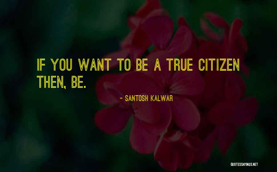 Enevertly Quotes By Santosh Kalwar Enevertly Quotes By Santosh Kalwar