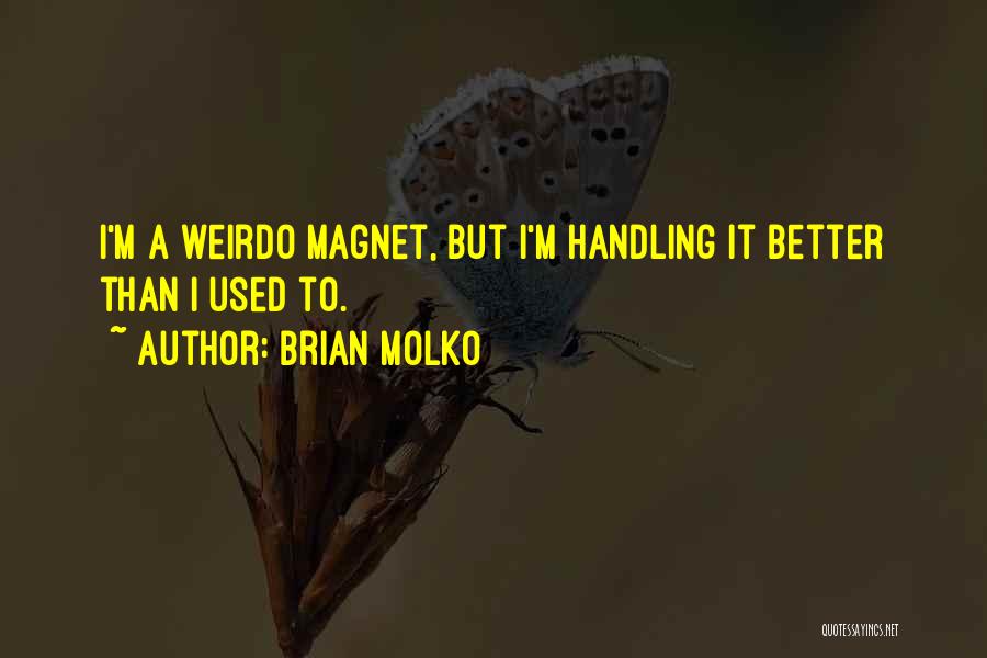 Enfanter Quotes By Brian Molko