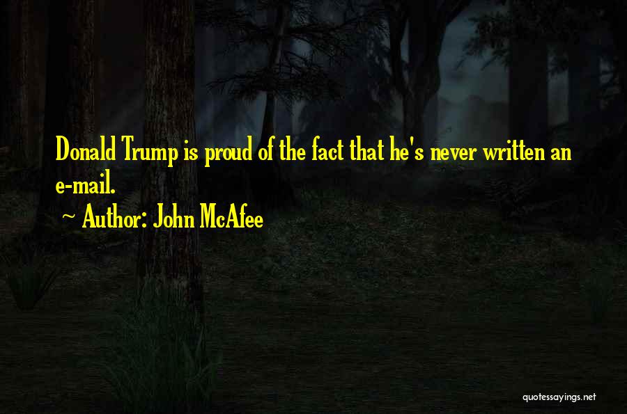 Enfanter Quotes By John McAfee