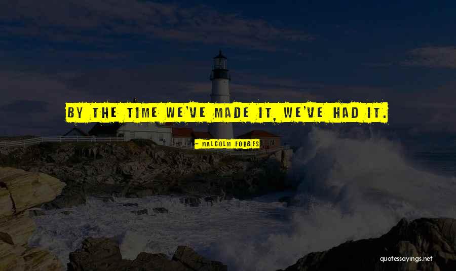 Enfermarse Preterite Quotes By Malcolm Forbes