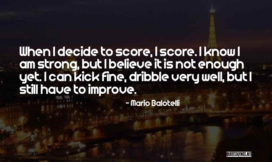 Enfesses Quotes By Mario Balotelli Enfesses Quotes By Mario Balotelli