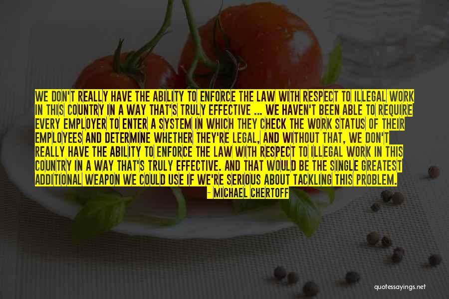 Enforce The Law Quotes By Michael Chertoff Enforce The Law Quotes By Michael Chertoff
