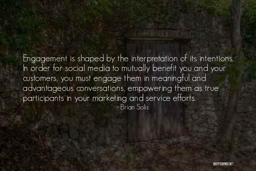 Engage Customers Quotes By Brian Solis Engage Customers Quotes By Brian Solis