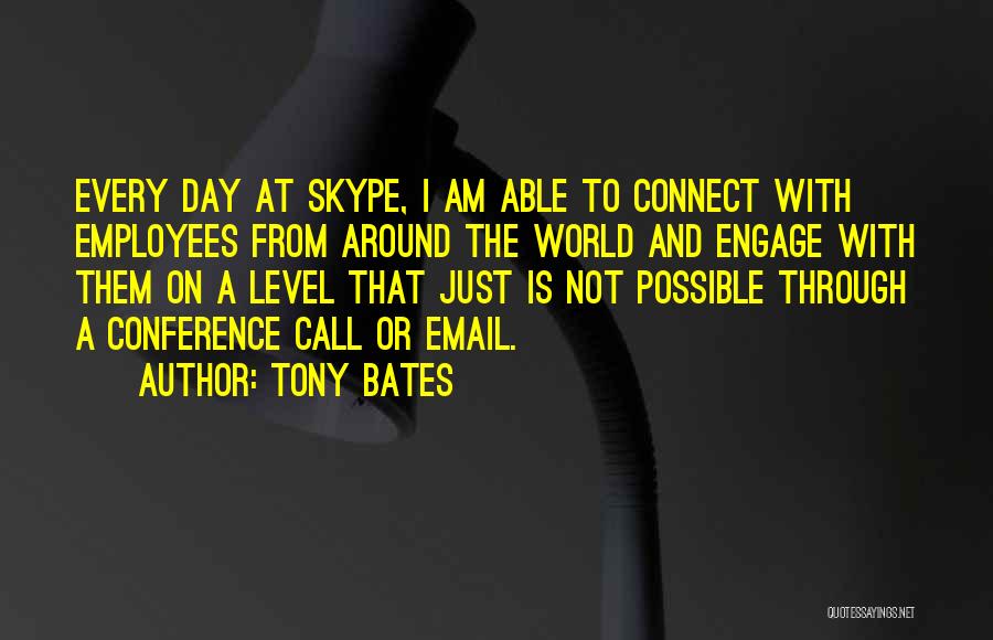 Engage Employees Quotes By Tony Bates