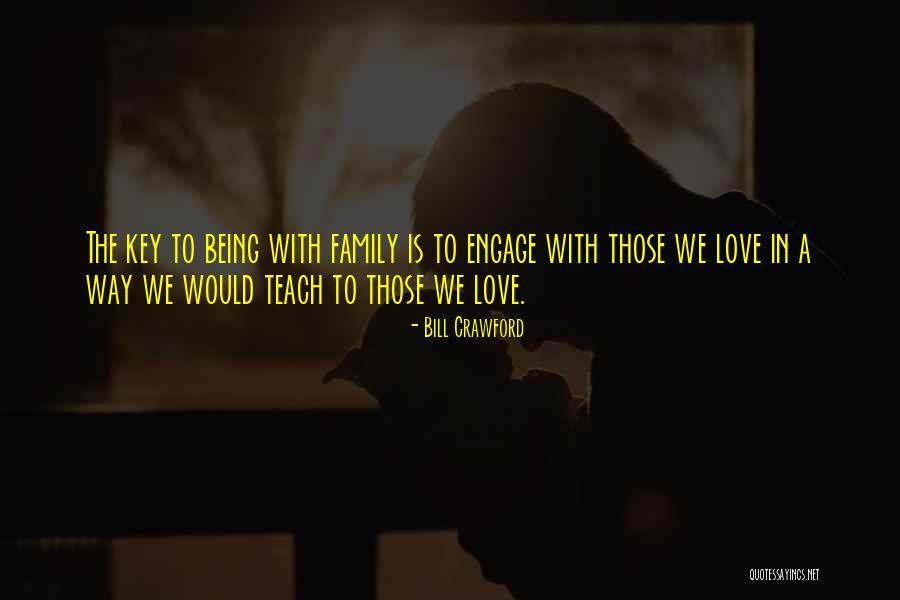Engage Love Quotes By Bill Crawford Engage Love Quotes By Bill Crawford