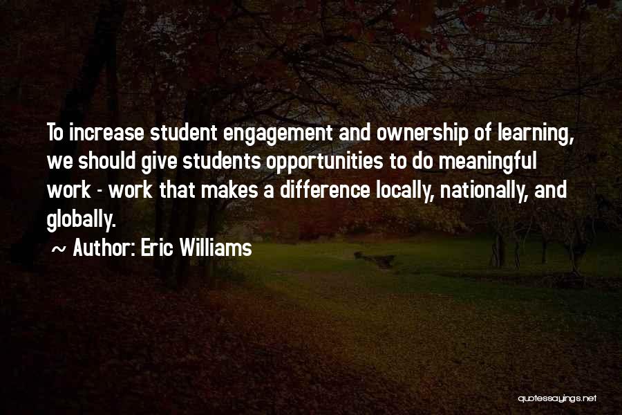 Engagement And Learning Quotes By Eric Williams