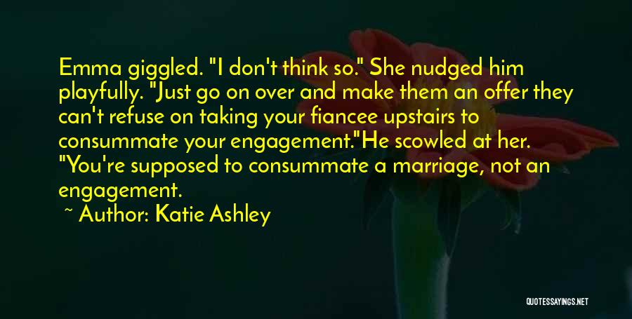 Engagement And Marriage Quotes By Katie Ashley