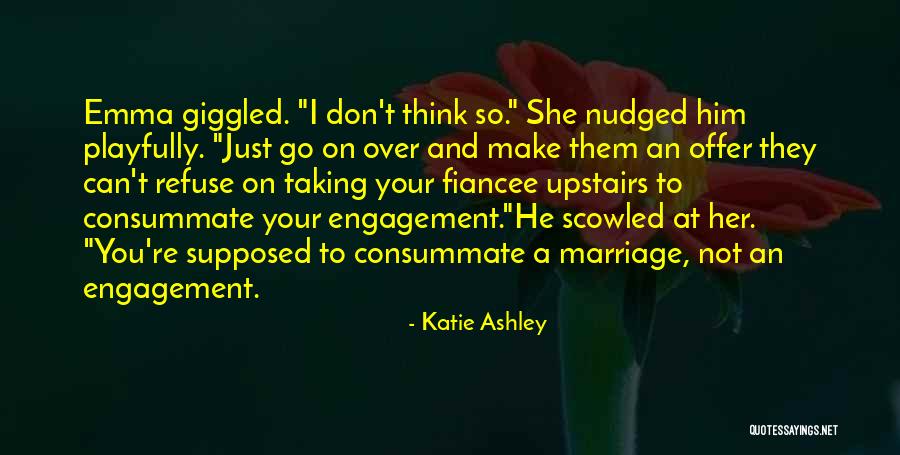 Engagement And Marriage Quotes By Katie Ashley