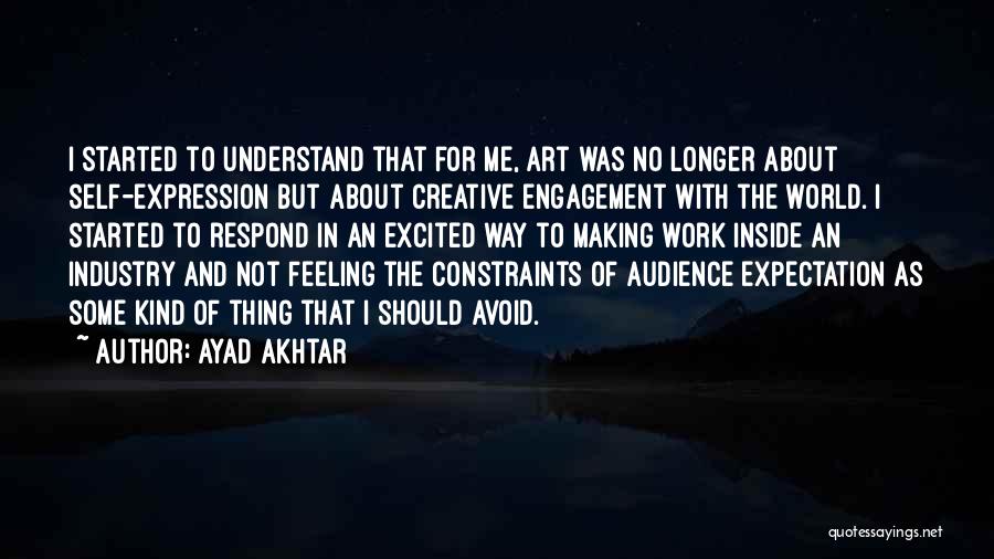 Engagement At Work Quotes By Ayad Akhtar